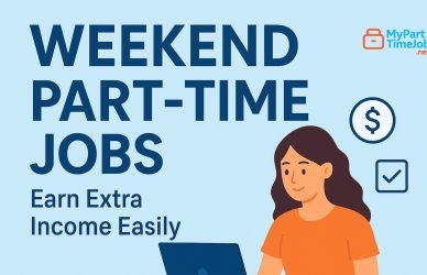 Weekend Part-Time Jobs – Earn Extra Income Easily